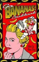 Go Bananas! Cookbook 0963498584 Book Cover