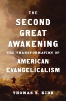 The Second Great Awakening: The Transformation of American Evangelicalism 0300272758 Book Cover