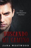 Buscando mi camino (Los hermanos Fuller) B0972PP9C8 Book Cover