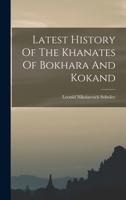 Latest History Of The Khanates Of Bokhara And Kokand 1016439202 Book Cover