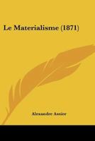 Le Materialisme (1871) 1167433947 Book Cover