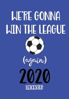 LEICESTER 2020 WE'RE GONNA WIN THE LEAGUE: Notebook for fans of Leicester City FC, 110 pages, wide-ruled paper 1675603294 Book Cover