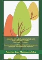 Direito Do Meio Ambiente E DOS Recursos Naturais - Volume 1: Impacto Ambiental .Pnma . Sisnama .Licenciamento Ambiental . Responsabilidade Ambiental 1520890540 Book Cover