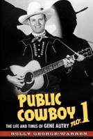 Public Cowboy No. 1: The Life and Times of Gene Autry 0195177460 Book Cover