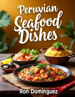 Peruvian Seafood Dishes B0H67S6XYH Book Cover