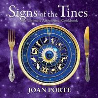 Signs of the Tines: The Ultimate Astrological Cookbook 0978853512 Book Cover