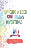 Aprende a Leer con Rimas Divertidas: Rimas ilustradas para iniciarse en la lectura jugando. En letras MAYÚSCULAS. Para niños de 5-6 años. (Spanish Edition) B0F51VYSZ4 Book Cover