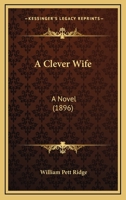 A Clever Wife. [A novel.] 1241221286 Book Cover