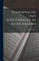 Volkssprache und Scriftsprache im alten Arabien 1017098573 Book Cover