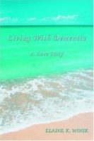 Living With Dementia: A Love Story 0595383734 Book Cover