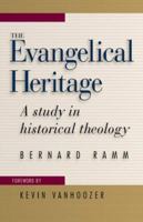 The Evangelical Heritage: A Study in Historical Theology 080102238X Book Cover