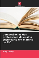 Competências dos professores do ensino secundário em matéria de TIC 6206336603 Book Cover