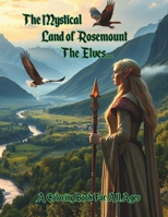 The Mystical Land Of Rosemount: The Elves... B0DS1NTQHS Book Cover