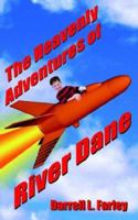 The Heavenly Adventures of River Dane 1425923224 Book Cover