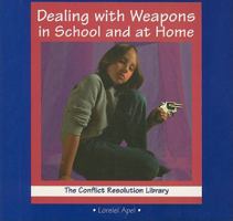 Dealing with Weapons in School and at Home 0789119102 Book Cover
