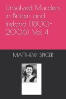 Unsolved Murders in Britain and Ireland (1800-2006) Vol 4 B0F3CWDL9W Book Cover