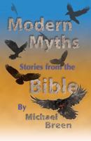 Modern Myths: Stories from the Bible 0692142541 Book Cover