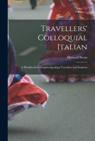 Travellers' Colloquial Italian: A Handbook for English-Speaking Travellers and Students 1016100914 Book Cover