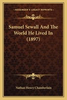 Samuel Sewall and the World He Lived in (Classic Reprint) 1240146728 Book Cover