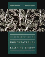 An Introduction to Computational Learning Theory 0262111934 Book Cover