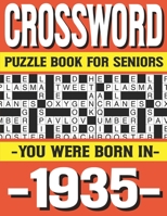 Crossword Puzzle Book For Seniors: You Were Born In 1935: Many Hours Of Entertainment With Crossword Puzzles For Seniors Adults And More With Solutions B0915RP2C3 Book Cover