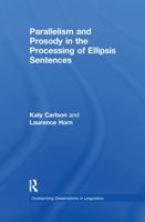 Parallelism and Prosody in the Processing of Ellipsis Sentences 1138994758 Book Cover