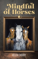 Mindful of Horses 1982283335 Book Cover