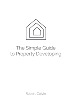 The SIMPLE guide to Property Developing 1326823876 Book Cover