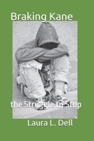 Braking Kane: the Struggle to Stop 1503322904 Book Cover