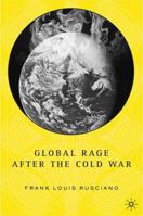 Global Rage after the Cold War 1403964998 Book Cover