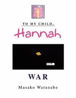 To My Child, Hannah 1456808044 Book Cover