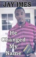 He Changed My Name 1934195006 Book Cover