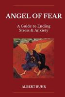 Angel of Fear: A Guide to End Stress & Anxiety 0620733144 Book Cover