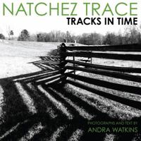 Natchez Trace: Tracks in Time 0990859320 Book Cover