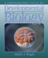 A Photographic Atlas of Developmental Biology 0895826291 Book Cover