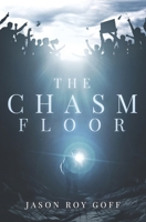 The Chasm Floor 1699424241 Book Cover