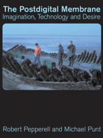 The Postdigital Membrane: Imagination, Technology and Desire 1841508454 Book Cover