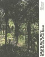 Roberto Burle Marx: The Modernity of Landscape 8492861673 Book Cover