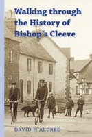 Walking Through the History of Bishop's Cleeve 191440744X Book Cover