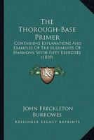 The Thorough-Base Primer. Ed. by H. Parker 1141830310 Book Cover