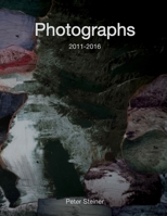 Photographs 2011-2016: Collected photographic works 1539011984 Book Cover