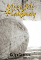 Meet Me Halfway 164749754X Book Cover