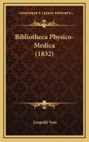 Bibliotheca Physico-Medica (1832) 1165336375 Book Cover
