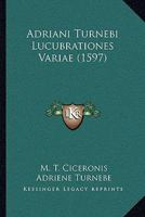 Adriani Turnebi Lucubrationes Variae (1597) 1166060209 Book Cover