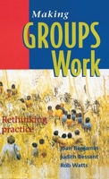 Making Groups Work: Rethinking Practice 1864483040 Book Cover