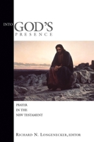 Into God's Presence: Prayer in the New Testament (Mcmaster New Testament Series) 0802848834 Book Cover