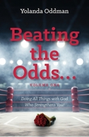 Beating the Odds... Doing All Things with God Who Strengthens You! B0FFQ8VG1K Book Cover