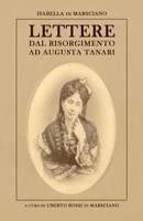 Lettere dal Risorgimento ad Augusta Tanari (I conti di Marsciano) (Italian Edition) B0BW2SXHDZ Book Cover