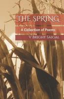 The Spring: A Collection of Poems 1729278434 Book Cover