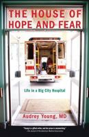 The House of Hope and Fear: Life in a Big City Hospital 157061511X Book Cover